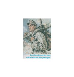 Taschenbuch für das militärische Bergsteigen - grundlegende Hinweise für richtiges bergsteigerisches Verhalten der Gebirgstruppen - Deutsch - 1991 - 165 Seiten, Broschiert - Nr. 01021