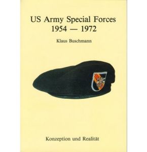 US Army Special Forces 1954-1972 - Aufgaben, Struktur, Funktion und Stellung - ISBN: 978-3939700128 - Deutsch, 1986 - 365 Seiten - Broschiert - Autor Klaus Buschmann - Nr. 01024