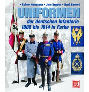 Buch Uniformen der deutschen Infanterie - Uniformen der deutschen Infanterie bis 1914 in Farbe - 240 Seiten, 342 Bilder, davon 204 in Farbe - Autor: Reiner Hermann - Nr. 02292