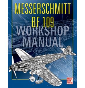 Messerschmitt BF 109 - Workshop Manual - eines der berühmtesten deutschen Kampfflugzeuge - Nr. 03175