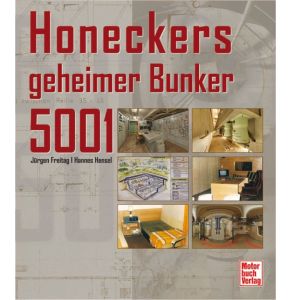 Buch Honeckers geheime Bunker 5001 - einmalige Dokumentation - 256 Seiten, 174 Bilder, davon 119 in Farbe, Format: 21 x 24,2 cm - Autoren: Jürgen Freitag/Hannes Hensel - Nr. 03216