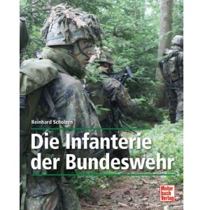 Die Infanterie der Bundeswehr - Packend und informativ, mit eindrucksvollem Bildmaterial - 192 Seiten, 267 Bilder, 236 in Farbe, 19 x 24,5 cm - Autor Reinhard Scholzen - Nr. 03293