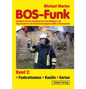 BOS-Funk Band 2: Funkrufnamen Kanäle Karten - 14. Auflage 2010 - Autor: Michael Marten - 416 Seiten - Format DIN A5 - Nr. 4926