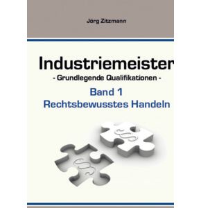 Industriemeister / Meister für Schutz- und Sicherheit - Rechtsbewusstes Handeln