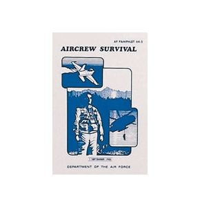 AIR FORCE SURVIVAL MANUAL - Original U.S.Air Force Survival Vorschriften - 122 Seiten, zahlreiche Zeichnungen, sehr anschaulich - Sprache: Englisch - Nr. AF4910